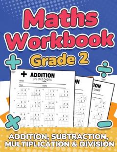 Maths Grade 2 | Addition Subtraction Multiplication and Division | Over 100 Timed Math Test Drills | 2nd Grade Maths Activity Book | Daily Practice | Large Print | Solutions Included