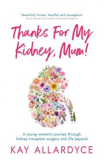 Thanks For My Kidney Mum!