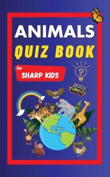 Animals Quiz Book For Sharp Kids