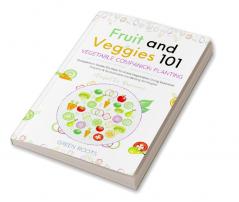 Fruit and Veggies 101 – Vegetable Companion Planting