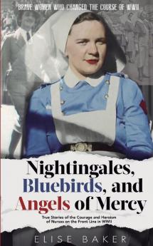 Nightingales Bluebirds and Angels of Mercy
