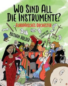 Wo Sind All Die Instrumente? Europäisches Orchester (Why Music?) (German Edition)