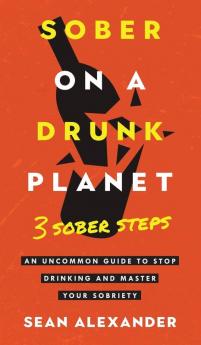 Sober On A Drunk Planet