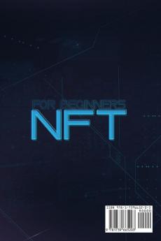 NFT for Beginners: A Step-By-Step Guide On How To Create Sell And Buy Non-Fungible Tokens To Make Money