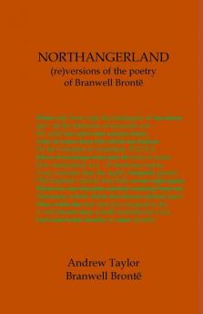 Northangerland Re-Versioning The Poetry Of Branwell Brontë