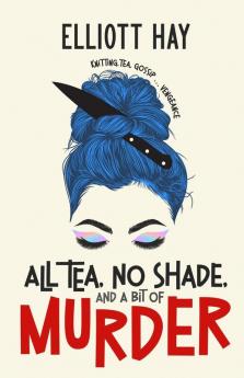 All Tea No Shade and a Bit of Murder