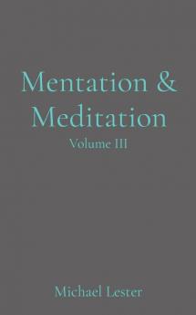 Mentation & Meditation