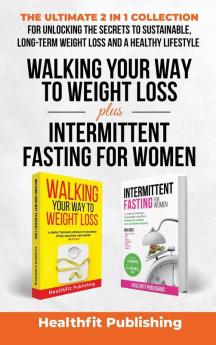 Walking Your Way to Weight Loss Plus Intermittent Fasting for Women