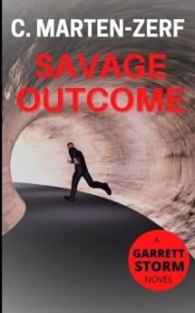 Savage Outcome: A Garrett & Petrus Novel: 4 (Garrett Storm)