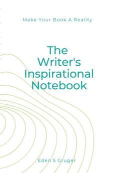 The Writer's Inspirational Notebook By E. Gruger