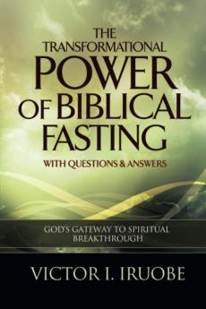 The Transformational Power of Biblical Fasting