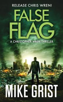 False Flag: 4 (Christopher Wren Thrillers)