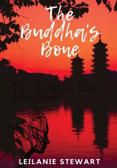 The Buddha's Bone: A dark psychological journey to find light