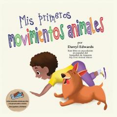 Mis primeros movimientos animales: Un libro infantil para incentivar a los niños y a sus padres a moverse más sentarse menos y pasar menos tiempo frente a una pantalla