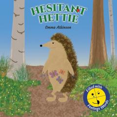 Hesitant Hettie - A Children's Book Full of Feelings