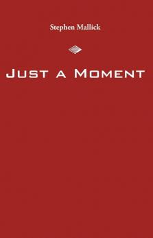 Just a Moment