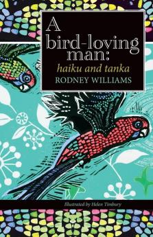 Bird-Loving Man: haiku & tanka