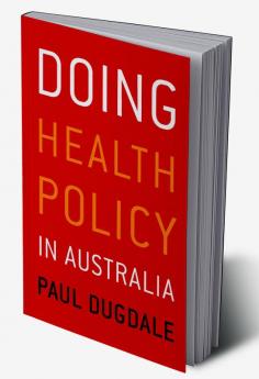 Doing Health Policy in Australia