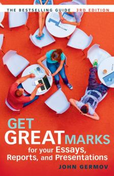 Get Great Marks for Your Essays Reports and Presentations