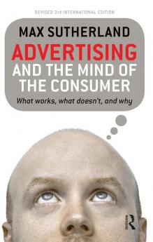 Advertising and the Mind of the Consumer