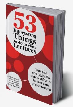 53 Interesting Things to do in your Lectures