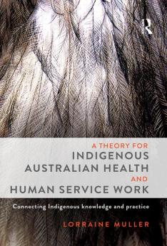 Theory for Indigenous Australian Health and Human Service Work