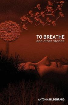 To Breathe: & other stories for young & old