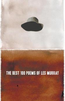 The Best 100 Poems of Les Murray