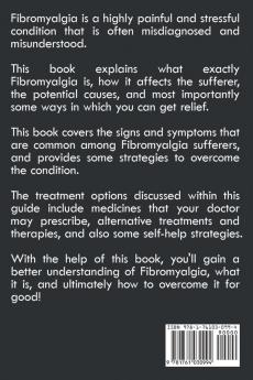 Fibromyalgia: All You Need to Know About Fibromyalgia Including Signs and Symptoms Remedies Treatment and Reducing Pain and Inflammation!