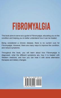 Fibromyalgia: The complete guide to Fibromyalgia and how to treat and overcome it!