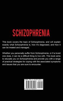 Schizophrenia: Understanding Schizophrenia and how it can be managed treated and improved