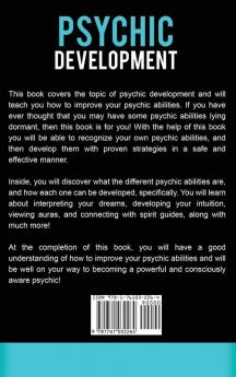 Psychic Development: Psychic Development for Beginners Teaching you to Unlock your Psychic Abilities and Open your Third Eye!