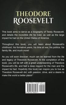 Theodore Roosevelt: A biography of an American President