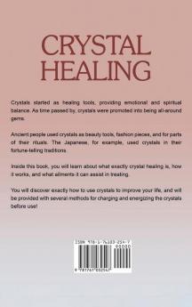 Crystal Healing: A guide to crystal healing the human energy field and how to improve your health with crystals!