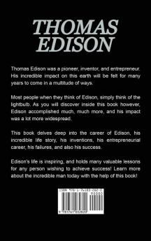 Thomas Edison: Thomas Edison's Inventions Incredible Life and Story of How He Changed the World