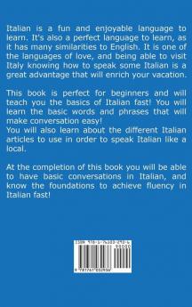 Learn Italian: A beginner's guide to learning basic Italian fast including useful common words and phrases!