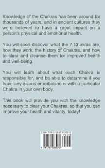 Chakras: The Complete Chakra Guide Including Chakra Healing Chakra Meditation Chakra Clearing and Much More!