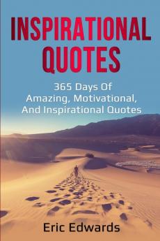 Inspirational Quotes: 365 days of amazing motivational and inspirational quotes