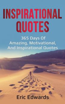 Inspirational Quotes: 365 days of amazing motivational and inspirational quotes