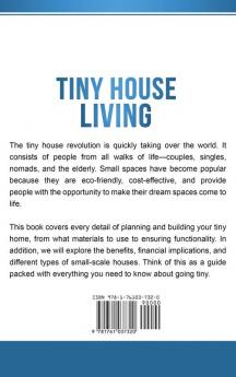 Tiny House Living: A Complete Guide to Designing and Building a Tiny House