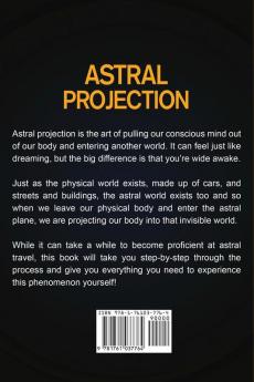 Astral Projection: A beginner's guide to astral travel and having an out-of-body experience