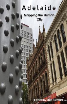 Adelaide: Mapping the Human City