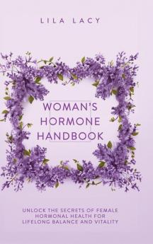 Woman's Hormone Handbook