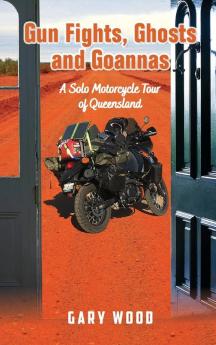 Gun Fights Ghosts and Goannas