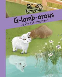 G-lamb-orous: Fun with words valuable lessons (Farm-Tastic)