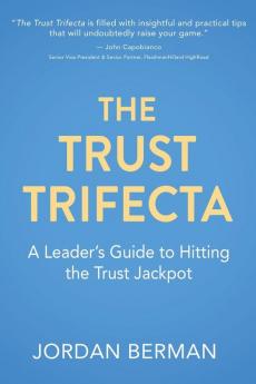 The Trust Trifecta: A Leader's Guide to Hitting the Trust Jackpot