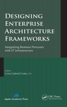 Designing Enterprise Architecture Frameworks