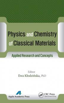 Physics and Chemistry of Classical Materials