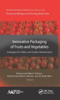 Innovative Packaging of Fruits and Vegetables: Strategies for Safety and Quality Maintenance