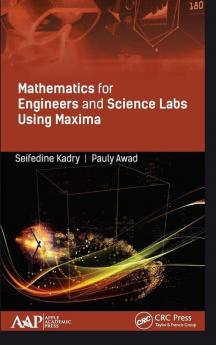 Mathematics for Engineers and Science Labs Using Maxima